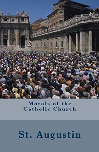 Morals of the Catholic Church (Lighthouse Church Fathers, Band 14)
