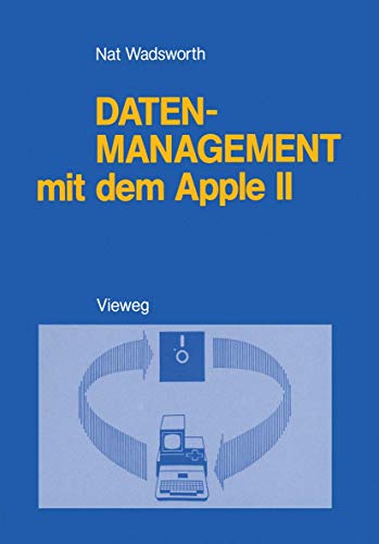 Datenmanagement mit dem Apple II: Ein BASIC-Programmpaket zum persönlichen Informationsmanagement