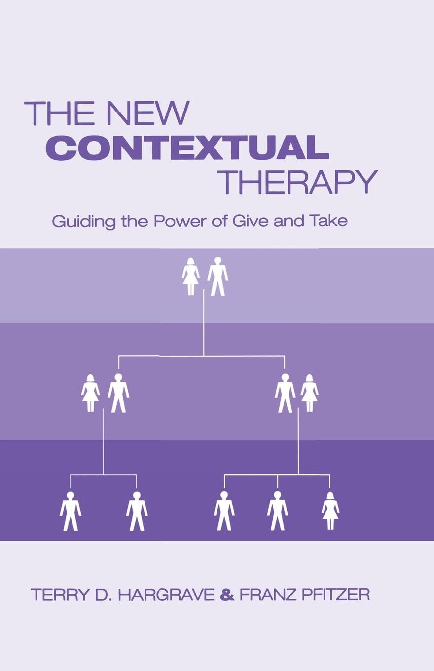 The New Contextual Therapy: Guiding the Power of Give and Take