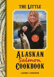 The Little Alaskan Salmon Cookbook