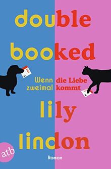 Double Booked – Wenn die Liebe zweimal kommt: Roman