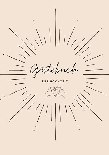 Gästebuch zur Hochzeit: Hochzeitsgästebuch zum Sammeln von Erinnerungen (60 Doppelseiten)