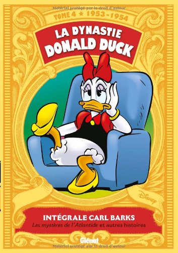 La Dynastie Donald Duck T.4 ; 1953-1954 ; Les Mystères De L'atlantide Et Autres Histoires