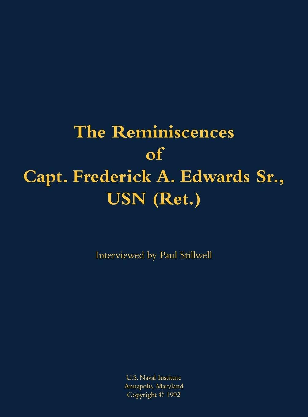 The Reminiscences of Capt. Frederick A. Edwards Sr., USN (Ret.): 1901-1992