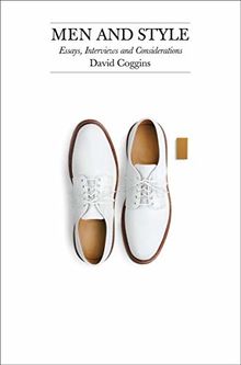 Men and Style: Essays, Interviews, and Considerations