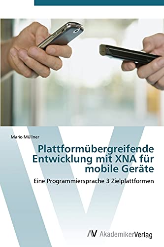 Plattformübergreifende Entwicklung mit XNA für mobile Geräte: Eine Programmiersprache 3 Zielplattformen