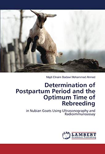 Determination of Postpartum Period and the Optimum Time of Rebreeding: in Nubian Goats Using Ultrasonography and Radioimmunoassay
