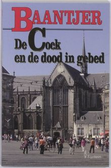 De Cock en de dood in gebed / druk 1 (Baantjer Fontein paperbacks (70))