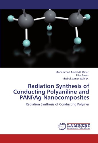 Radiation Synthesis of Conducting Polyaniline and PANIAg Nanocomposites: Radiation Synthesis of Conducting Polymer