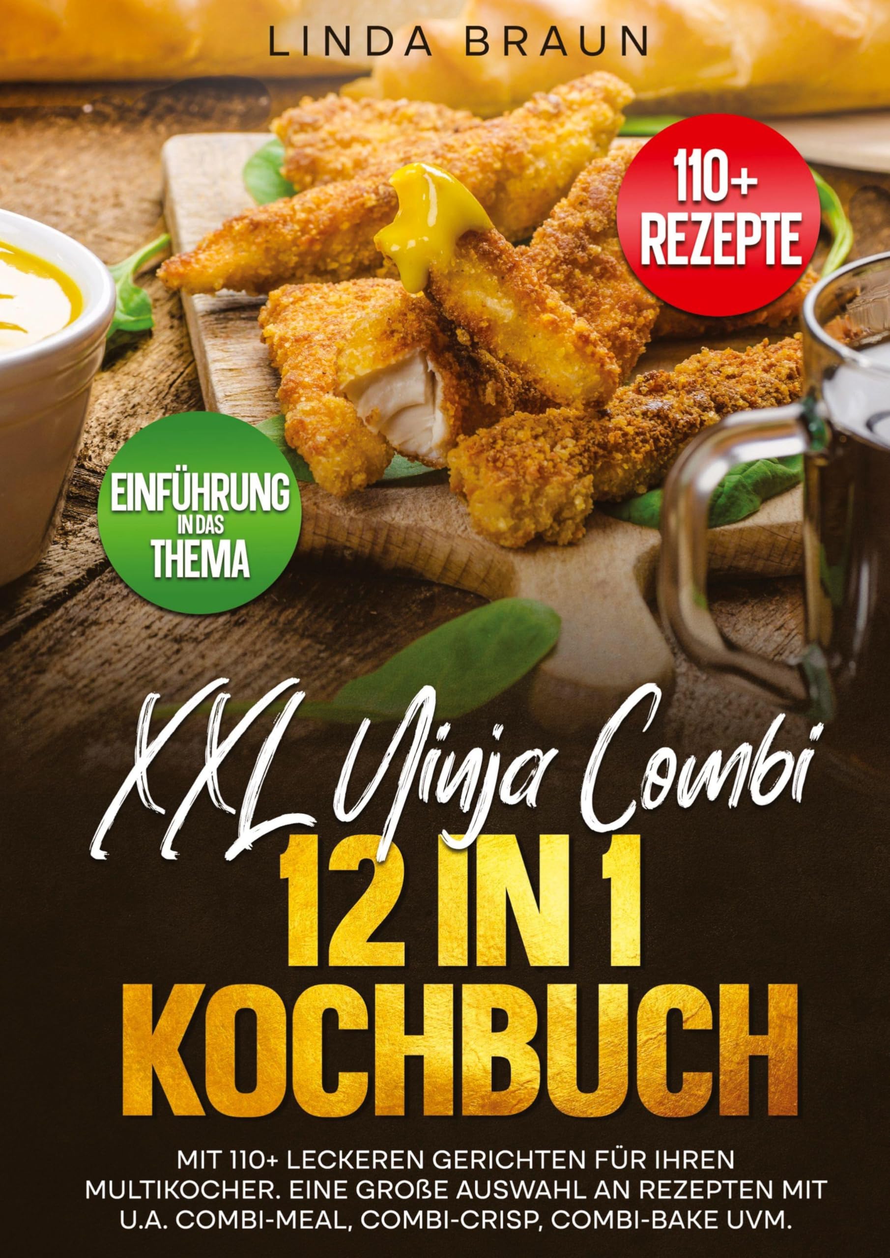 XXL Ninja Combi 12 in 1 Kochbuch: Mit 110+ leckeren Gerichten für Ihren Multikocher. Eine große Auswahl an Rezepten mit u.a. Combi-Meal, Combi-Crisp, Combi-Bake uvm.