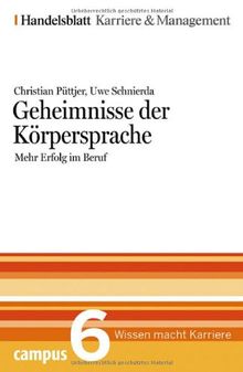 Geheimnisse der Körpersprache. Handelsblatt Karriere und Management Bd. 6