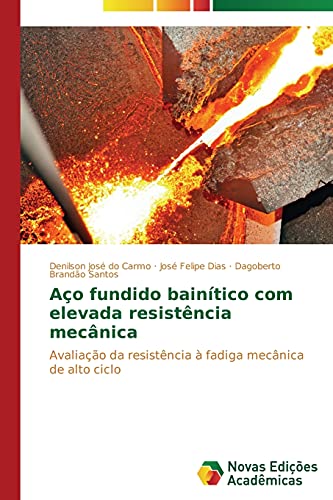 Aço fundido bainítico com elevada resistência mecânica: Avaliação da resistência à fadiga mecânica de alto ciclo