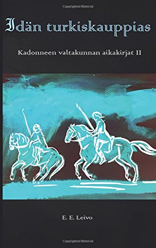 Idän turkiskauppias: Kadonneen valtakunnan aikakirjat 2