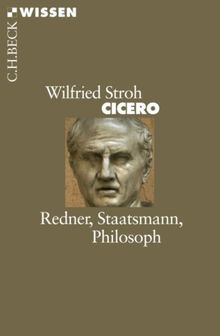 Cicero: Redner, Staatsmann, Philosoph von Wilfried Stroh | Buch | Zustand akzeptabel