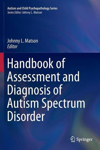 Handbook of Assessment and Diagnosis of Autism Spectrum Disorder (Autism and Child Psychopathology Series)