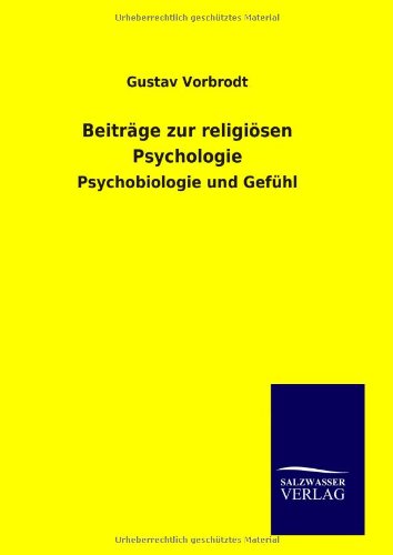 Beiträge zur religiösen Psychologie: Psychobiologie und Gefühl