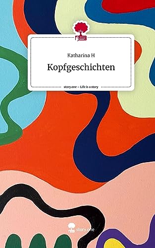 Kopfgeschichten. Life is a Story - story.one
