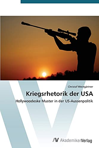 Kriegsrhetorik der USA: Hollywoodeske Muster in der US-Aussenpolitik