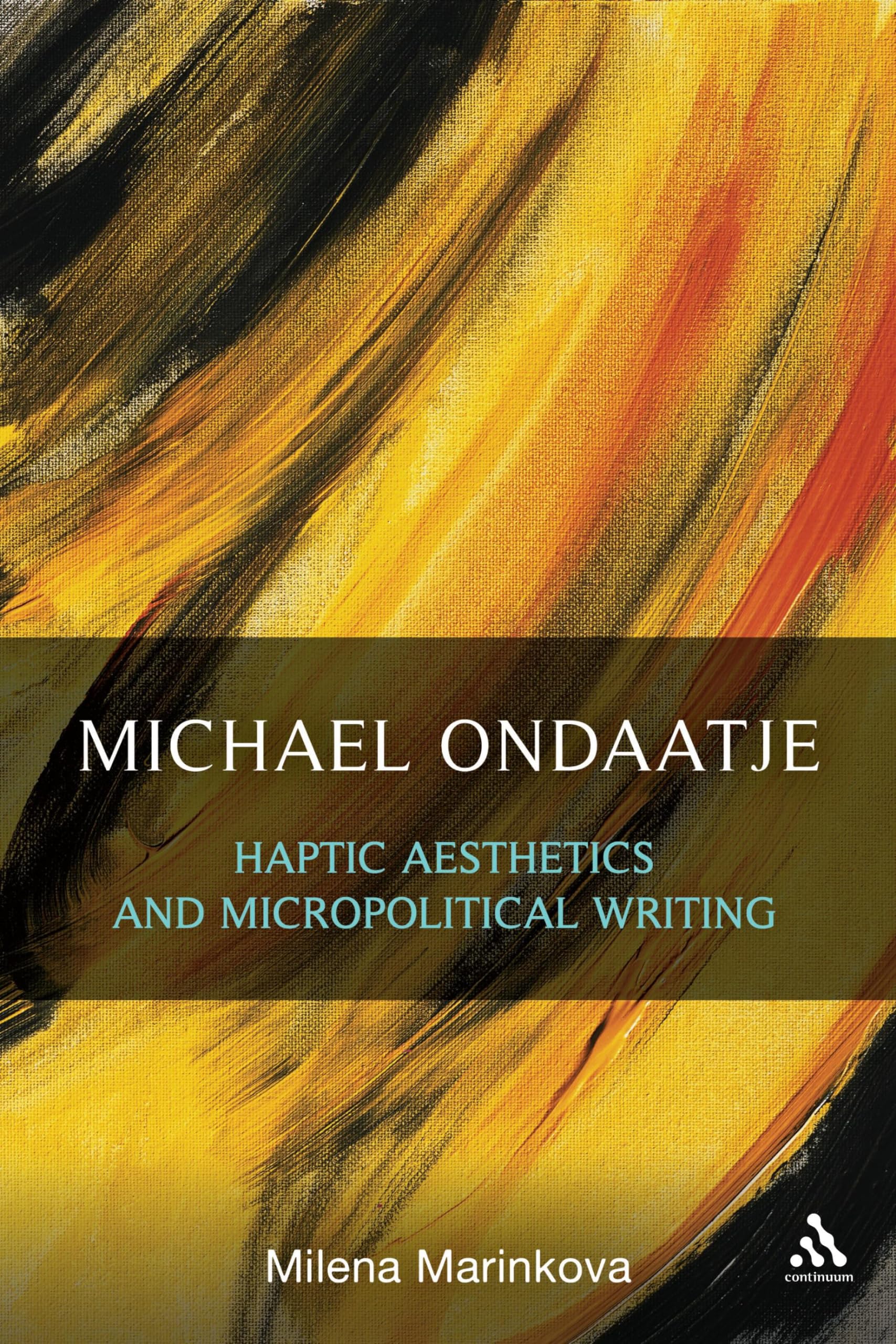 Michael Ondaatje: Haptic Aesthetics and Micropolitical Writing