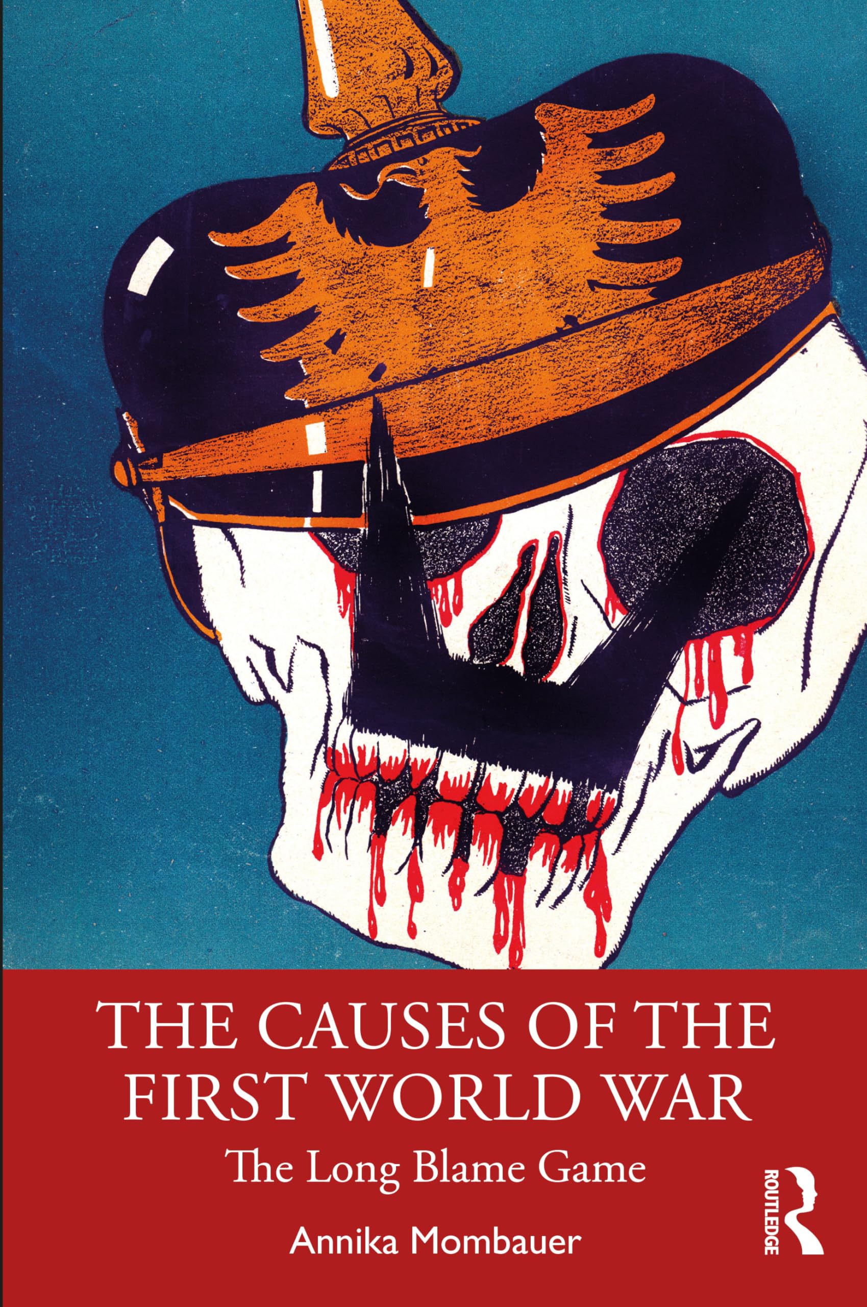 The Causes of the First World War: The Long Blame Game (Making History)