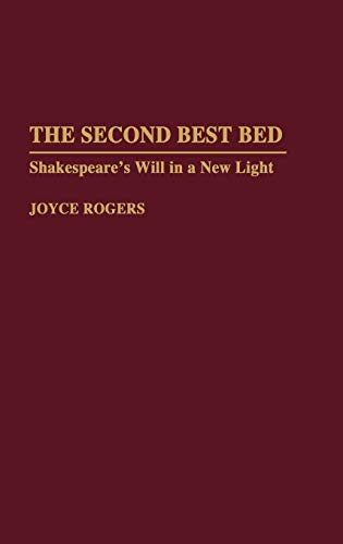The Second Best Bed: Shakespeare's Will in a New Light (Contributions to the Study of World Literature)