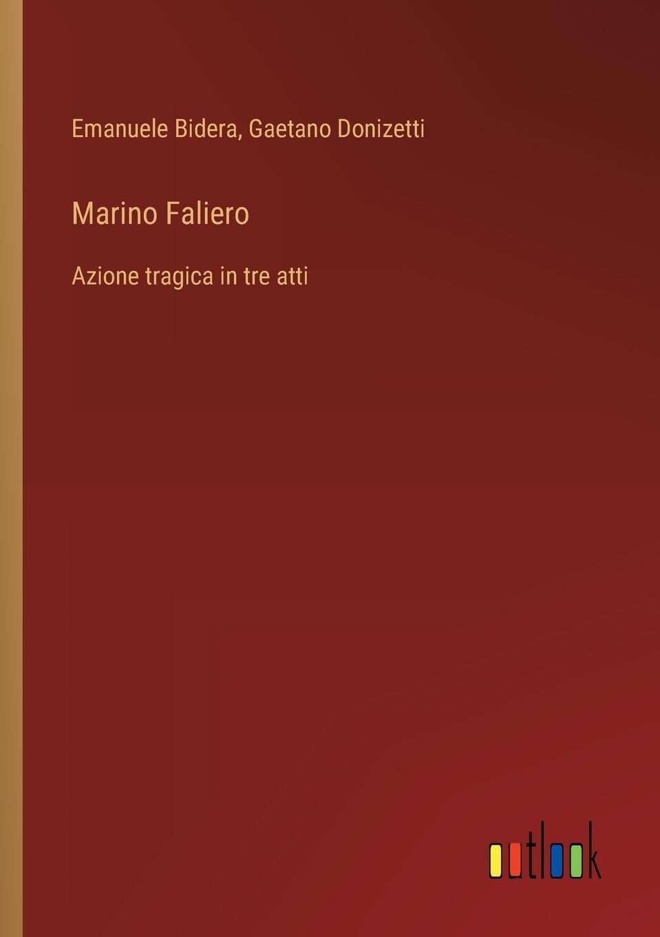 Marino Faliero: Azione tragica in tre atti