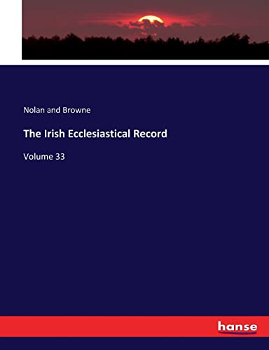 The Irish Ecclesiastical Record: Volume 33