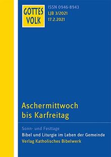 Gottes Volk 2021 B3: Aschermittwoch bis Karfreitag