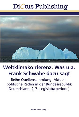Weltklimakonferenz. Was u.a. Frank Schwabe dazu sagt: Reihe Quellensammlung: Aktuelle politische Reden in der Bundesrepublik Deutschland. (17. Legislaturperiode)