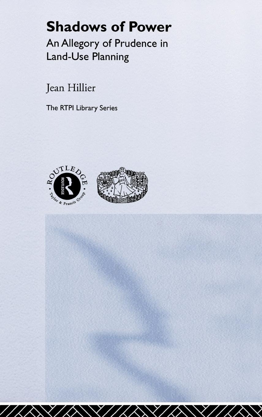 Shadows of Power: An Allegory of Prudence in Land-Use Planning (Rtpi Library Series)