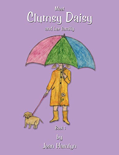 Clumsy Daisy: Meet Clumsy Daisy and Her Family