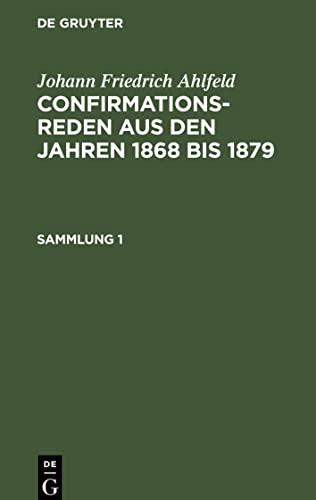 Confirmationsreden aus den Jahren 1868 bis 1879, Sammlung 1, Confirmationsreden aus den Jahren 1868 bis 1879 Sammlung 1