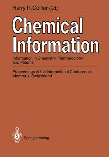Chemical Information: Information in Chemistry, Pharmacology and Patents. Proceedings of the International Conference, Montreux, Switzerland, September 1989