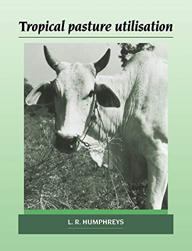 L. R. Humphreys Tropical Pasture Utilisation