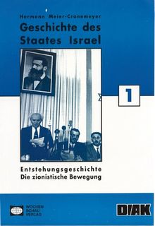 Geschichte des Staates Israel, Tl.1, Entstehungsgeschichte: Die zionistische Bewegung