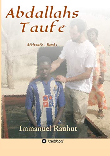 Abdallahs Taufe: Afritaufe - Band 1