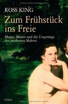 Zum Frühstück ins Freie: Manet, Monet und die Ursprünge der modernen Malerei