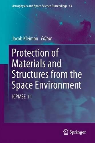 Protection of Materials and Structures from the Space Environment: ICPMSE-11 (Astrophysics and Space Science Proceedings)