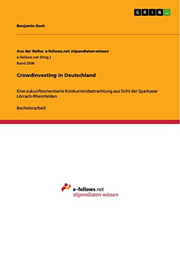 Crowdinvesting in Deutschland: Eine zukunftsorientierte Konkurrenzbetrachtung aus Sicht der Sparkasse Lörrach-Rheinfelden