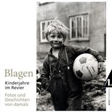 Blagen - Kinderjahre im Revier: Fotos und Geschichten von damals