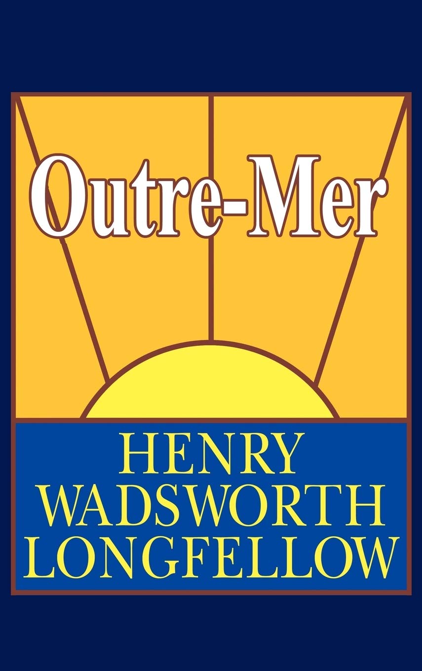 Outre-Mer; A Pilgrimage Beyond the Sea