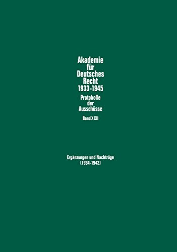 Ergänzungen und Nachträge (1934-1942): Protokolle und Materialien der Ausschüsse für Filmrecht, das Recht der Handelsvertreter, Bodenkulturrecht, ... (Akademie für Deutsches Recht 1933-1945)