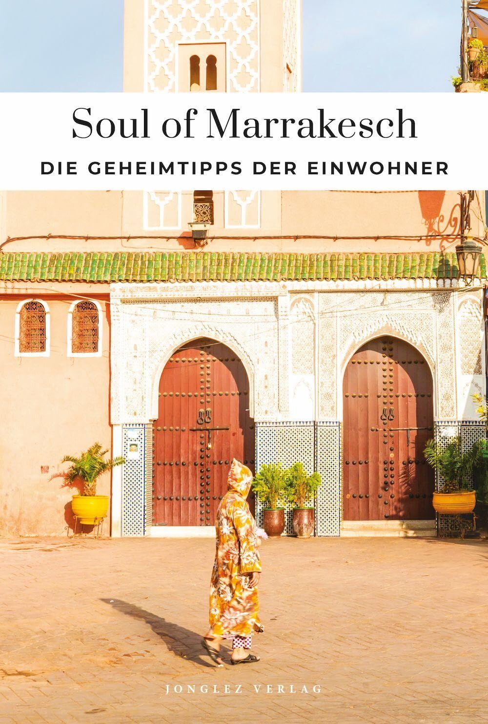 Nadjari, Fabrice: Soul of Marrakesch Einzigartige Erlebnisse