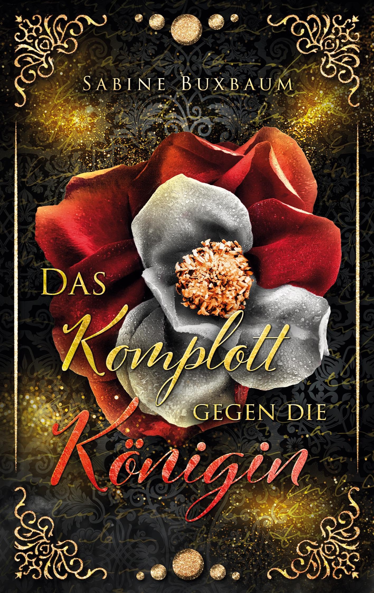 Das Komplott gegen die Königin: Historischer Liebesroman