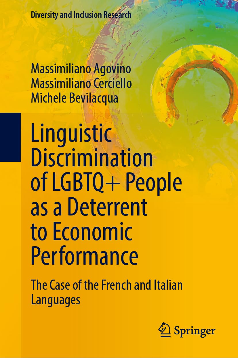 Linguistic Discrimination of LGBTQ+ People as a Deterrent to Economic Performance: The Case of the French and Italian Languages (Diversity and Inclusion Research)