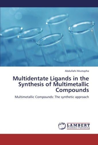 Multidentate Ligands in the Synthesis of Multimetallic Compounds: Multimetallic Compounds: The synthetic approach