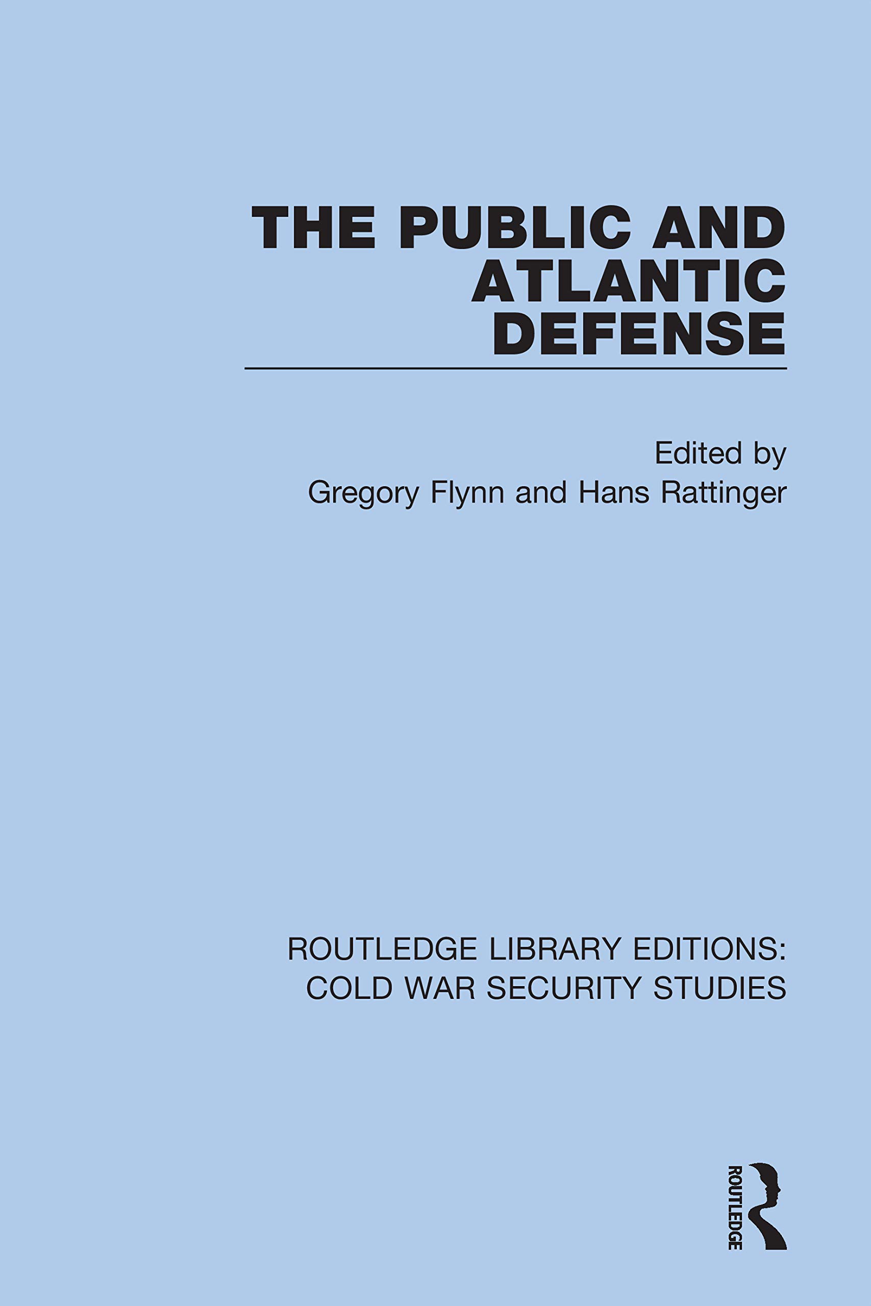 The Public and Atlantic Defense (Routledge Library Editions: Cold War Security Studies, 39, Band 39)