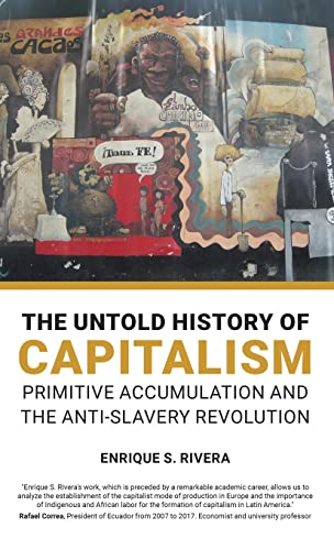 The Untold History of Capitalism: Primitive accumulation and the anti-slavery revolution