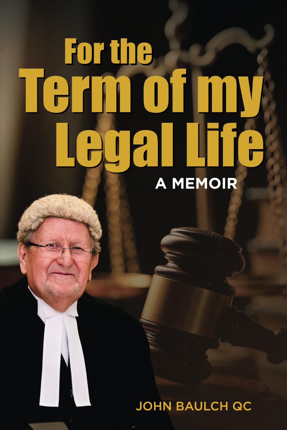For the Term of my Legal Life: A Memoir