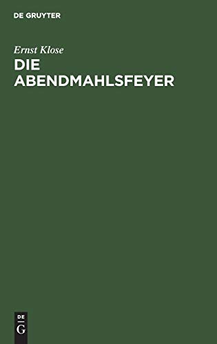 Die Abendmahlsfeyer: Ein Erbauungsbuch für gebildete Christen